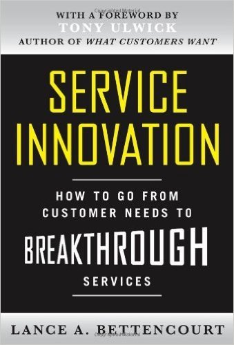 Service Innovation: How to Go from Customer Needs to Breakthrough Services baixar