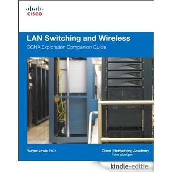 LAN Switching and Wireless, CCNA Exploration Companion Guide [Kindle-editie]
