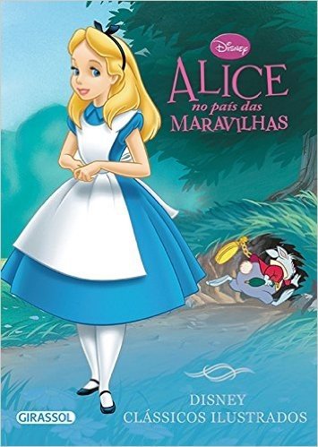 Alice no País das Maravilhas - Volume 5. Coleção Disney. Clássicos Ilustrados