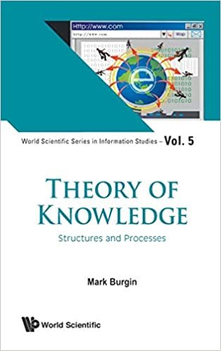 indir Theory of Knowledge: Structures and Processes (World Scientific Series in Information Studies)