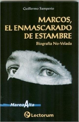 Marcos, el Enmascarado de Estambre: Biografia No-Velada
