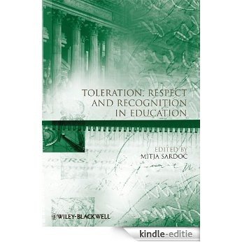 Toleration, Respect and Recognition in Education (Educational Philosophy and Theory Special Issues) [Kindle-editie] beoordelingen