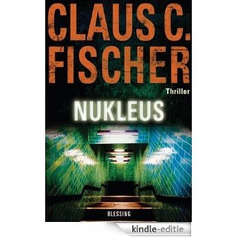 Nukleus: Ein Ella-Bach-Thriller (German Edition) [Kindle-editie]