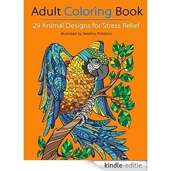 Adult Coloring Book: 29 Animal Designs for Stress Relief (Unibul Press Coloring Books Book 1) (English Edition) [Kindle-editie]