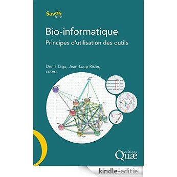 Bio-informatique: Principes d'utilisation des outils (Savoir faire) [Kindle-editie]