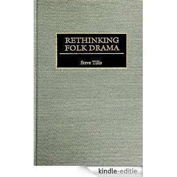 Rethinking Folk Drama (Contributions in Drama & Theatre Studies) [Kindle-editie]