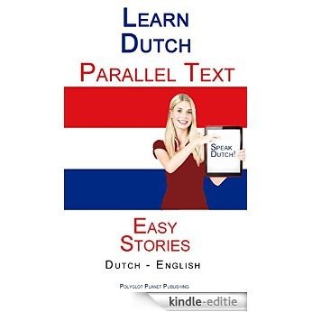 Learn Dutch - Parallel Text - Easy Stories (Dutch - English) (English Edition) [Kindle-editie]