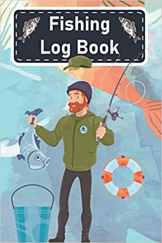 indir Fishing Log Book: Fishing Log Book Fishing Log Book Journal Fishing Log Book For Kids Fishing Log Book for Men Fisherman&#39;s Guided Log Book - All in One Organized Place