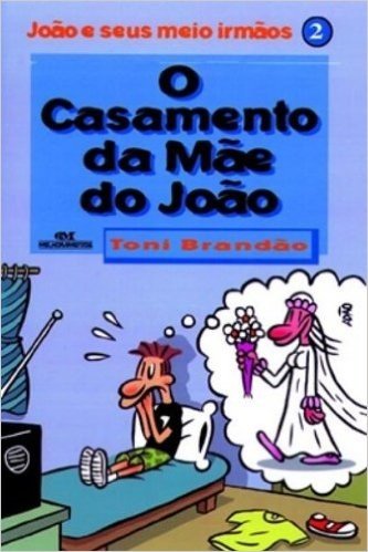 Casamento Da Mae Do Joao, O (Nova Ortografia)