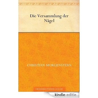 Die Versammlung der Nägel (German Edition) [Kindle-editie]