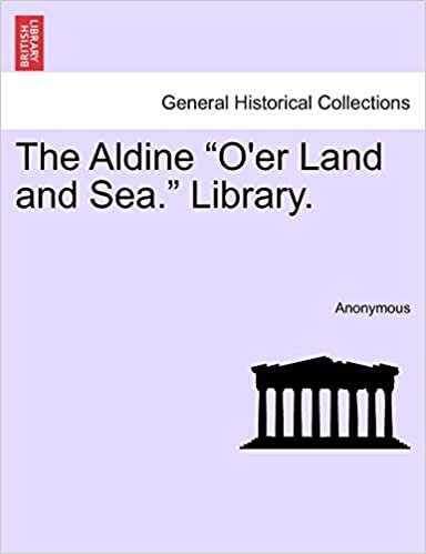 indir The Aldine &quot;O&#39;er Land and Sea.&quot; Library.