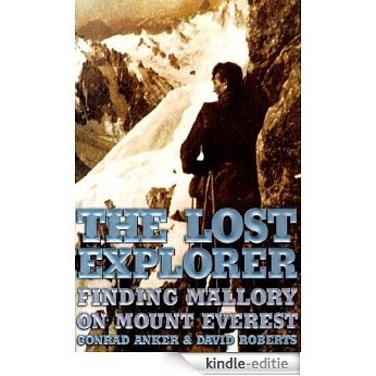The Lost Explorer: Finding Mallory On Mount Everest (English Edition) [Kindle-editie]