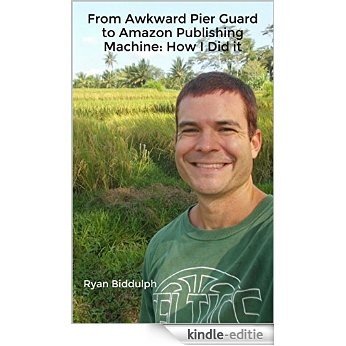 From Awkward Pier Guard to Amazon Publishing Machine: How I Did it (English Edition) [Kindle-editie] beoordelingen