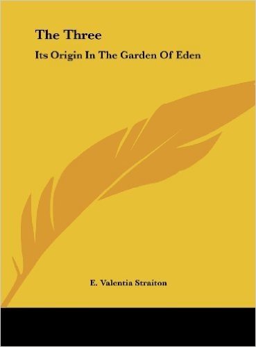 The Three: Its Origin in the Garden of Eden
