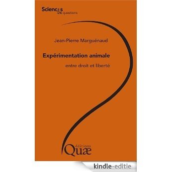 Expérimentation animale, entre droit et liberté (Sciences en questions) [Kindle-editie]