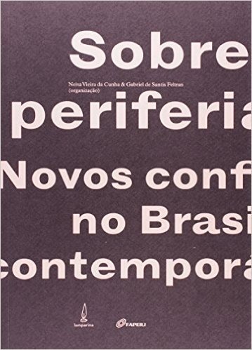 Sobre Periferia. Novos Conflitos No Brasil Contemporâneo