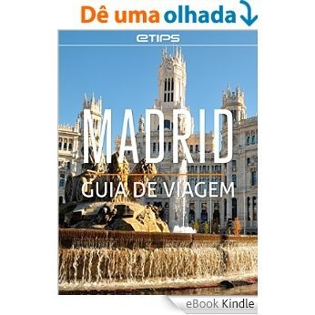 Madrid Guia de Viagem [eBook Kindle]