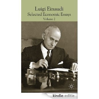 Luigi Einaudi: Selected Economic Essays: Volume II: 2 [Kindle-editie]