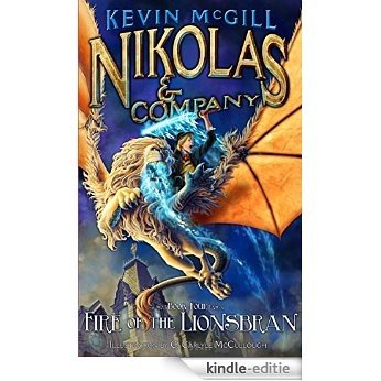 Nikolas and Company Book 4: Fire of the Lionsbran (Nikolas and Company Episode) (English Edition) [Kindle-editie]