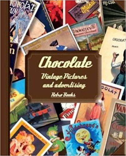 Chocolate. Vintage Pictures and Advertising