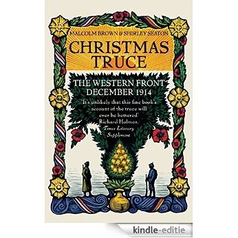 Christmas Truce: The Western Front December 1914 (English Edition) [Kindle-editie]