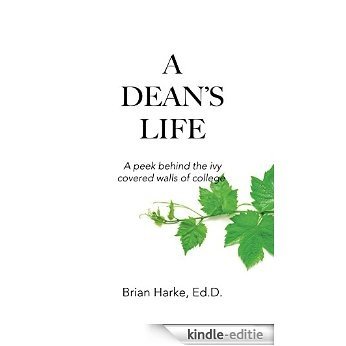A Dean's Life: A peek behind the ivy covered walls of college (English Edition) [Kindle-editie] beoordelingen