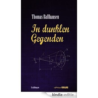 In dunklen Gegenden (German Edition) [Kindle-editie]