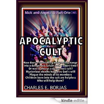 Mick and Angel:FBI Part One: APOCALYPTIC CULT: How A Flourishing Movement Morphs Into a Dangerous Cult (Mick and Angel FBI Book 1) (English Edition) [Kindle-editie] beoordelingen