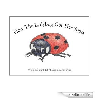 How the Ladybug Got Her Spots: Illustrated by Kate Sweet (English Edition) [Kindle-editie]