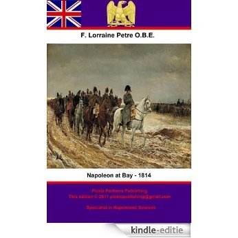 Napoleon at Bay - 1814 (English Edition) [Kindle-editie]