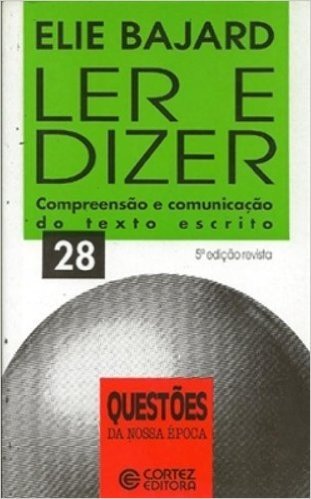 Ler E Dizer. Compreensao E Comunicação Texto - Coleção Questões da Nossa Época Q28