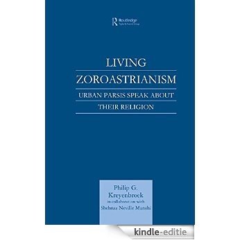 Living Zoroastrianism: Urban Parsis Speak about their Religion [Kindle-editie] beoordelingen