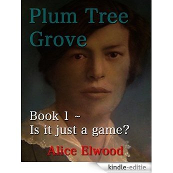 Plum Tree Grove - Book 1 - Is it just a game? (English Edition) [Kindle-editie]
