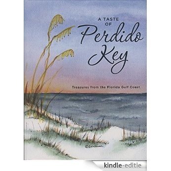 A Taste of Perdido Key: Treasures From The Gulf Coast (English Edition) [Kindle-editie]