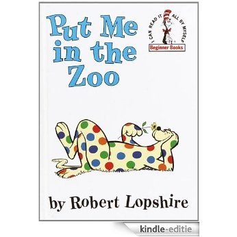 Put Me in the Zoo (Beginner Books(R)) [Kindle-editie]