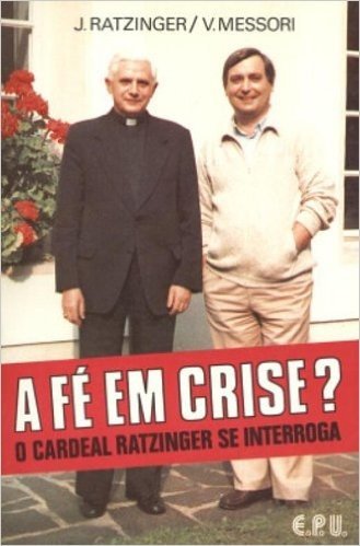 A Fé Em Crise? O Cardeal Ratzinger Se Interroga