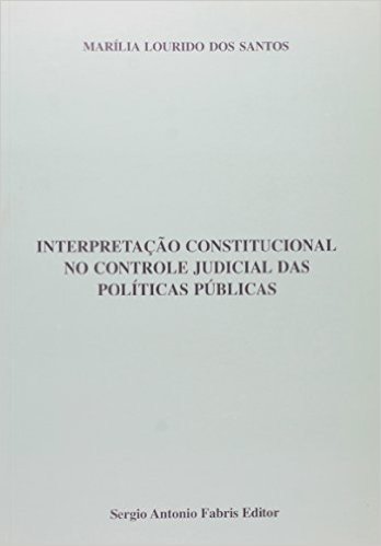 Interpretação Constitucional No Controle Judicial Das Politicas Publicas