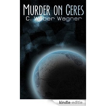 Murder on Ceres (English Edition) [Kindle-editie] beoordelingen