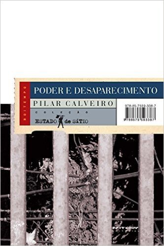 Poder e desaparecimento: Os campos de concentração na Argentina (Coleção Estado de Sítio)