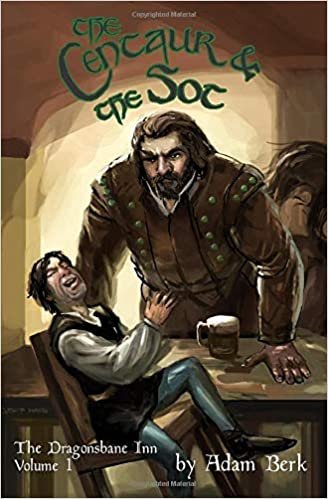 The Centaur and the Sot: The First Tale from the Dragonsbane Inn: Volume 1