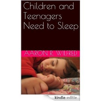 Children and Teenagers Need to Sleep (English Edition) [Kindle-editie]