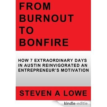 From Burnout to Bonfire - 7 Extraordinary Days in Austin (English Edition) [Kindle-editie] beoordelingen