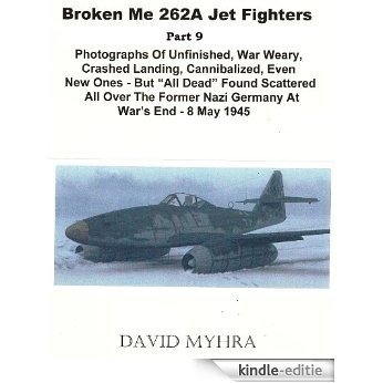 Broken Me 262 Jet Fighters-(Part 9 Conclusion) (English Edition) [Kindle-editie]
