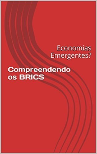 Blocos Econômicos e BRICS: Formação/Perspectivas/Contrastes/Individualidades (Geografia política contemporânea Livro 1)