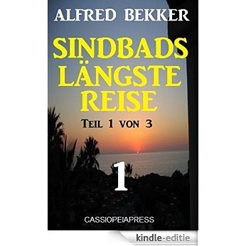 Sindbads längste Reise, Teil 1 von 3 (German Edition) [Kindle-editie]