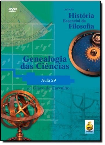 Genealogia Das Ciências - Aula 29 - Coleção História Essencial Da Filosofia