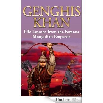 Genghis Khan: Life Lessons from the Famous Mongolian Emperor: Genghis Khan Revealed (Genghis Khan, Making of the modern world, mongolian empire, history, biography, mongols Book 1) (English Edition) [Kindle-editie] beoordelingen