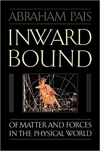 indir Inward Bound: Of Matter and Forces in the Physical World