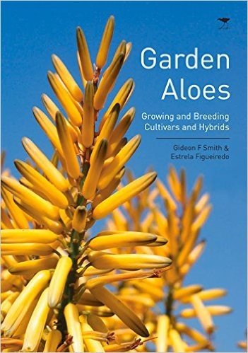 Garden Aloes: Growing and Breeding Cultivars and Hybrids