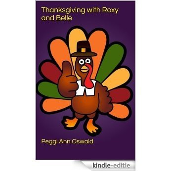 Thanksgiving with Roxy and Belle (The Roxy and Belle Chronicles Book 3) (English Edition) [Kindle-editie]